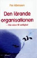 Den l&auml;rande organisationen - fr&aring;n vision till verklighet.