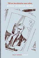 Till en ber&auml;ttelse om tr&ouml;st. Eyvind Johnson oml&auml;st.