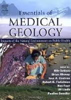 Essentials of Medical Geology: Impacts of the Natural Environment on Public Health [Hardcover]