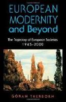 European modernity. The trajectory of european societies 1945-2000.