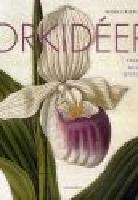 Orkid&eacute;er : passion, kultur, historia : ur arkivet hos Royal Horticultural Society