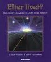 Efter livet? Tro och vetande om livet och d&ouml;den.