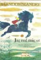 Barndomslandet Jag red mig ut. Nu lockar redan &auml;ventyret - en bok n&auml;r barnet v&auml;xer.