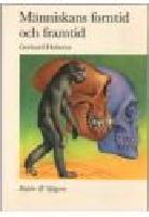 M&auml;nniskans forntid och framtid