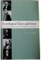 Sociological lives and ideas. An introduction to the classical theorists.