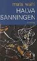 Halva sanningen. En trilogi