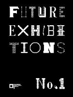 Future exhibitions No. 1