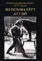 202 dumma s&auml;tt att d&ouml;. Stoppa aldrig huvudet i ett lejon.