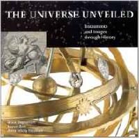 The universe unveiled. Instruments and Images through History.