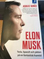 Elon Musk : Tesla, SpaceX och jakten p&aring; en fantastisk framtid