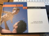Boken om immunbrist : prim&auml;ra och sekund&auml;ra orsaker till nedsatt immunitet