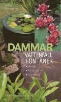 Dammar, vattenfall, font&auml;ner : Design, konstruktion, plantering.