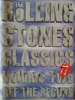 The Rolling Stones Classics Volume Two off the Record