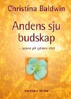 Andens sju budskap : lyssna p&aring; sj&auml;lens r&ouml;st