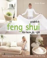 Praktisk feng shui f&ouml;r hem och sj&auml;l
