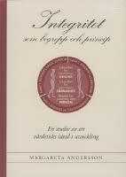 Integritet som begrepp och princip : en studie av ett v&aring;rdetiskt ideal i utveckling