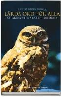 L&auml;rda ord f&ouml;r alla : Allm&auml;nvetenskaplig ordbok