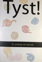 Tyst! : en antologi om tystnad