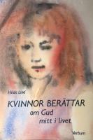 Kvinnor ber&auml;ttar om Gud mitt i livet