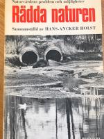 R&auml;dda naturen. Naturv&aring;rdens problem och m&ouml;jligheter
