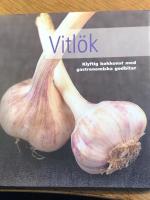 Vitl&ouml;k : klyftig kokkonst med gastronomiska godbitar