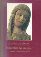 H&ouml;ggotisk tr&auml;skulptur i gamla Link&ouml;pings stift