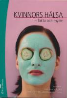 Kvinnors h&auml;lsa : fakta och myter