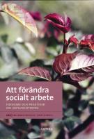 Att f&ouml;r&auml;ndra socialt arbete : forskare och praktiker om implementering