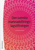 Den svenska marknadsf&ouml;ringslagstiftningen