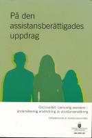 SOU 2005: 100. P&aring; den assistansber&auml;ttigades uppdrag [Elektronisk resurs] : god kvalitet i personlig assistans - &auml;ndam&aring;lsenlig anv&auml;ndning av assistansers&auml;ttning : delbet&auml;nkande