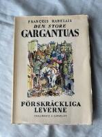Den store Gargantuas f&ouml;rskr&auml;ckliga leverne