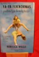 YA-YA FLICKORNAS GUDOMLIGA HEMLIGHETER