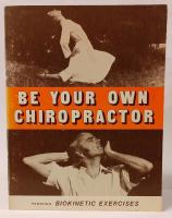 BE YOUR OWN CHIROPRACTOR THROUGH BIOKINETIC EXERCISES