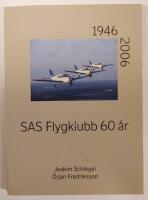 SAS flygklubb 60 &aring;r : 1946-2006