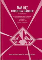 N&auml;r det otroliga h&auml;nder : "uskomatonta" : ett epos i femton delar som ber&ouml;r tankar och k&auml;nslor om n&aring;got otroligt som kan h&auml;nda vem som helst - det har h&auml;nt mig!