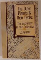 The Outher Planets & Their Cycles. The Astrology of the Collective