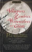 Vampires, Zombies, Werewolves and Ghosts : 25 Classic Stories of the Supernatural