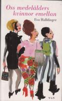 Oss medel&aring;lders kvinnor emellan
