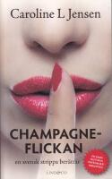 Champagneflickan : en svensk strippa ber&auml;ttar