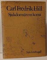 Carl Fredrik Hill : sjukdoms&aring;rens konst