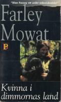 Kvinna i dimmornas land : boken om Dian Fosseys liv och d&ouml;d bland Afrikas bergsgorillor