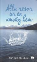 Alla resor &auml;r en omv&auml;g hem