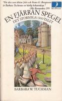 En fj&auml;rran spegel : det stormiga 1300-talet
