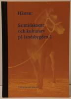 H&auml;sten - samtidskonst och kulturarv p&aring; landsbygden