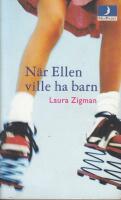 N&auml;r Ellen ville ha barn