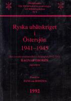 Ryska ub&aring;tskriget i &Ouml;stersj&ouml;n 1941-1945 : den svenske marinattach&eacute;n i Helsingfors 1942-1945 Ragnar Thor&eacute;n rapporterar