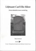 Carl Elis Silow : det f&ouml;rsta d&ouml;dsoffret inom svenskt flyg