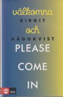 V&auml;lkomna och please come in