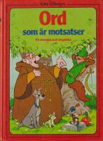 Walt Disney's Ord som &auml;r motsatser : [p&aring; svenska och engelska]