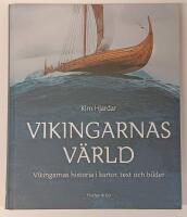 Vikingarnas v&auml;rld : Vikingarnas historia i kartor, text och bilder